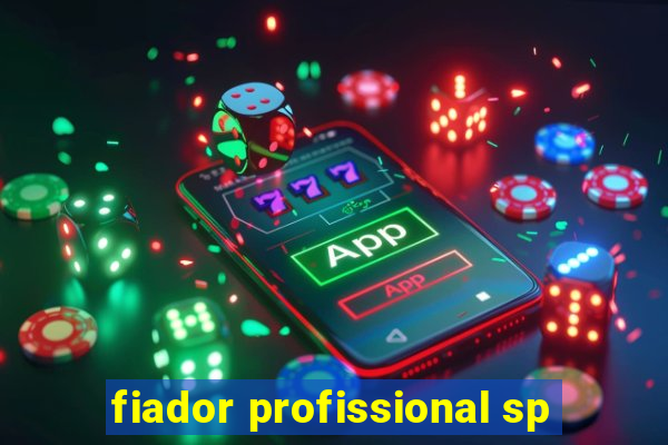 fiador profissional sp